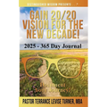 Gain 20/20 Vision for the New Decade! 2025 - 365 Day Journal: Document Your Journey! - Paperback