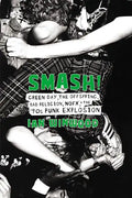 Smash!: Green Day, the Offspring, Bad Religion, Nofx, and the '90s Punk Explosion - Hardcover
