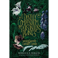 A Deathly Compendium of Poisonous Plants: Wicked Weeds and Sinister Seeds - Library Binding