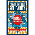 Safety Through Solidarity: A Radical Guide to Fighting Antisemitism - Paperback
