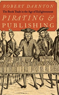 Pirating and Publishing: The Book Trade in the Age of Enlightenment - Hardcover