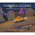 Carmen Cicero: Drawings and Watercolors: Tales of Intrigue, Danger, and Humor - Hardcover