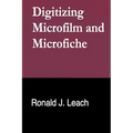 Digitizing Microfilm and Microfiche - Paperback