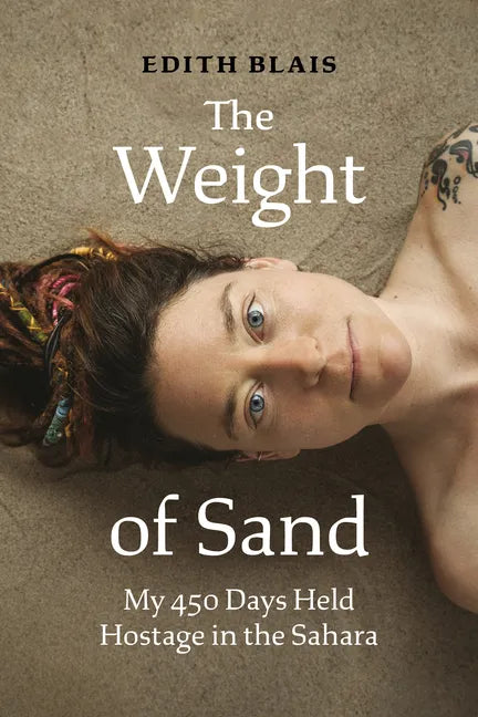 The Weight of Sand: My 450 Days Held Hostage in the Sahara - Hardcover