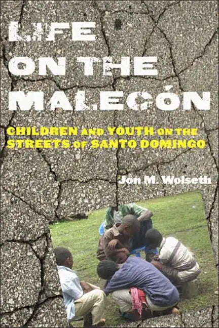 Life on the Malecón: Children and Youth on the Streets of Santo Domingo - Paperback