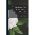Flowers of the Southwest Deserts - Hardcover