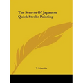 The Secrets Of Japanese Quick Stroke Painting - Paperback