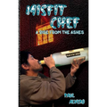 Misfit Chef: A Rise From The Ashes - Paperback