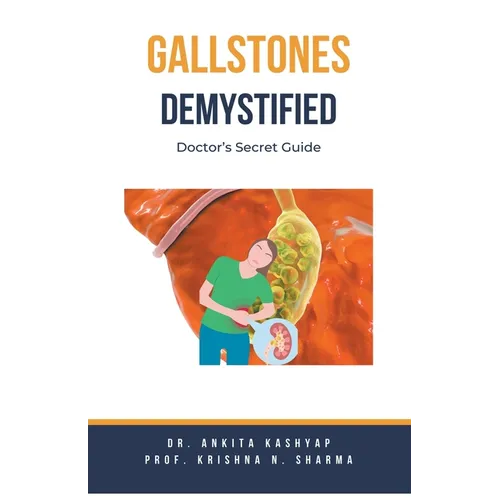 Gallstones Demystified: Doctor's Secret Guide - Paperback