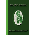 Black Hawk: An Autobiography - Paperback