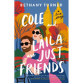 Cole and Laila Are Just Friends: A Love Story - Paperback