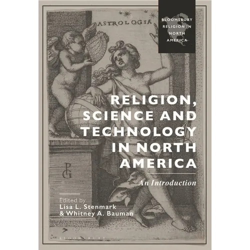 Religion, Science and Technology in North America: An Introduction - Hardcover