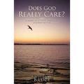 Does God Really Care? - Paperback