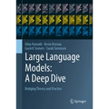 Large Language Models: A Deep Dive: Bridging Theory and Practice - Hardcover