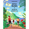 Lonely Planet Epic Runs of North America - Hardcover