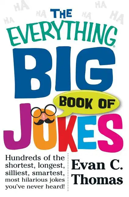 The Everything Big Book of Jokes: Hundreds of the Shortest, Longest, Silliest, Smartest, Most Hilarious Jokes You've Never Heard! - Paperback