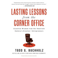 Lasting Lessons from the Corner Office: Essential Wisdom from the Twentieth Century's Greatest Entrepreneurs - Paperback