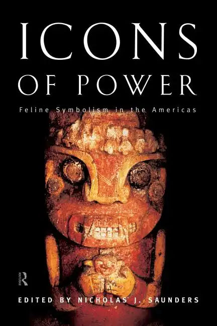 Icons of Power: Feline Symbolism in the Americas - Paperback