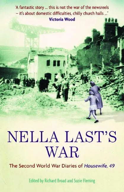 Nella Last's War: The Second World War Diaries of Housewife, 49 - Paperback