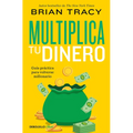Multiplica Tu Dinero: Gu?a Pr?ctica Para Volverse Millonario / Get Rich Now: Ear N More Money, Faster and Easier Than Ever Before - Paperback