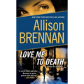 Love Me to Death: A Novel of Suspense - Paperback