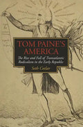 Tom Paine's America: The Rise and Fall of Transatlantic Radicalism in the Early Republic - Paperback