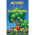 Jacobee and the Scout Patrol - Hardcover