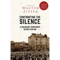 Confronting the Silence: A Holocaust Survivor's Search for God - Paperback