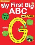 My First Big ABC Book Vol.3: Preschool Homeschool Educational Activity Workbook with Sight Words for Boys and Girls 3 - 5 Year Old: Handwriting Pra - Paperback