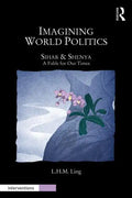 Imagining World Politics: Sihar & Shenya, a Fable for Our Times - Paperback
