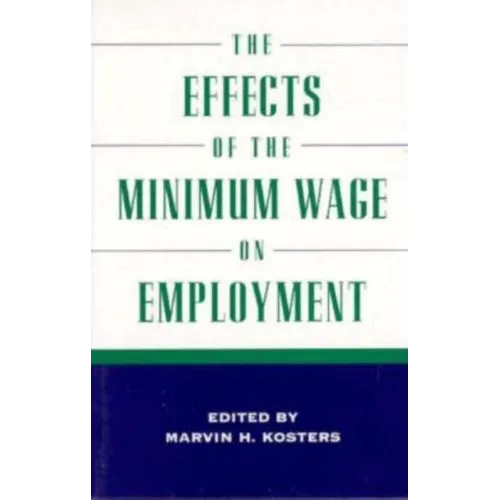The Effects of the Minimum Wage on Employment - Paperback