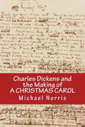 Charles Dickens and the making of A CHRISTMAS CAROL - Paperback