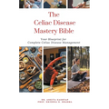 The Celiac Disease Mastery Bible: Your Blueprint for Complete Celiac Disease Management - Paperback