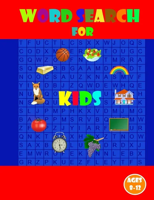 Word search for kids ages 8-12: Kids Word Search Puzzle Book ages 8-9 & 9-10 & 10-11& 11-12 Learn Vocabulary Activity for Children 8, 9, 10, 11 and 12 - Paperback