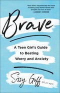Brave: A Teen Girl's Guide to Beating Worry and Anxiety - Paperback