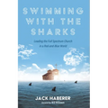 Swimming with the Sharks: Leading the Full Spectrum Church in a Red-And-Blue World - Paperback