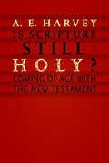 Is Scripture Still Holy?: Coming of Age with the New Testament - Paperback