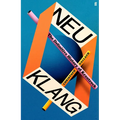 Neu Klang: The Definitive History of Krautrock - Hardcover