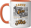 Carve Your Own Path You Have Woodwork Carpentry Wood Carving Ceramic Mug, Orange/White