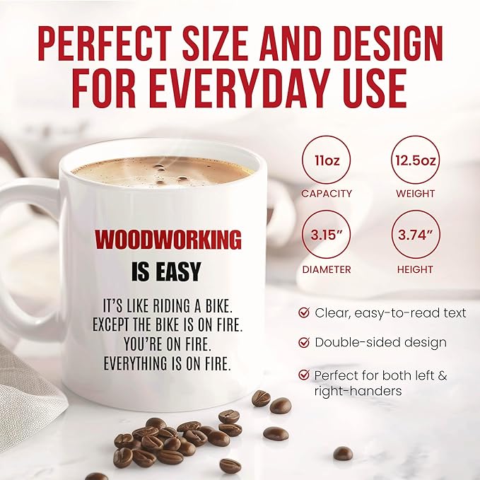 Woodworking Is Easy Mug - Carpentry Enthusiast Coffee Cup - Diy Project Funny Gift From Friends - Woodwork Lovers Tea Mugs - Craftsmanship Cups - 11 Oz Ceramic Gifts For Hobbyist, Birthday, Him, Her