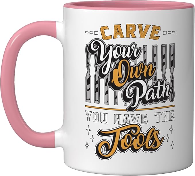 Carve Your Own Path You Have Woodwork Carpentry Wood Carving Ceramic Mug, Pink/White