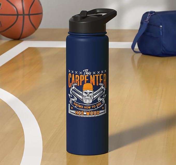 This Carpenter Knows How To Use Woodwork Carpentry Carpenter Stainless Steel Insulated Water Bottle