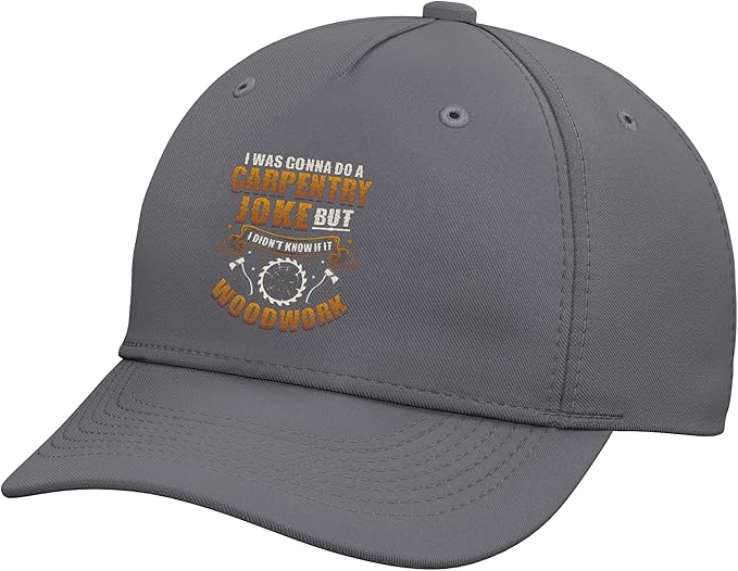 Carpentry Joke Didn´t Know If It Woodwork Funny Carpenter Adjustable Baseball Hat