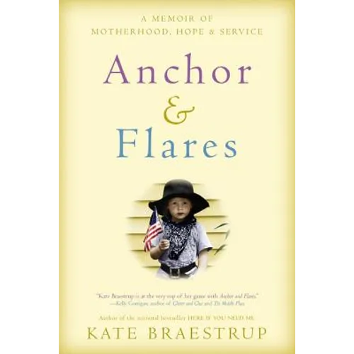Anchor and Flares: A Memoir of Motherhood, Hope, and Service - Paperback