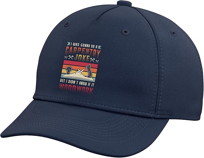 Carpentry Joke Didn´t Know If It Woodwork Funny Carpenter Adjustable Baseball Hat