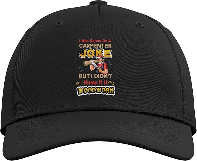 Carpentry Joke Didn´t Know If It Woodwork Funny Carpenter Adjustable Baseball Hat