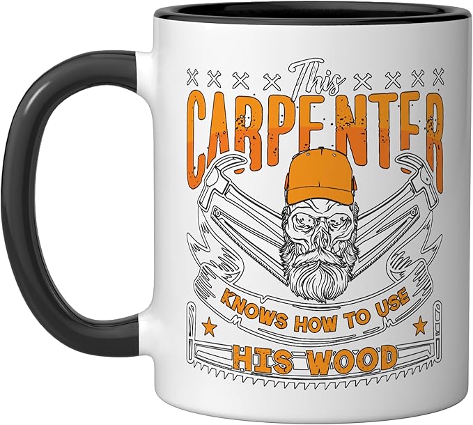 This Carpenter Knows How To Use Woodwork Carpentry Carpenter Ceramic Mug, Black/White