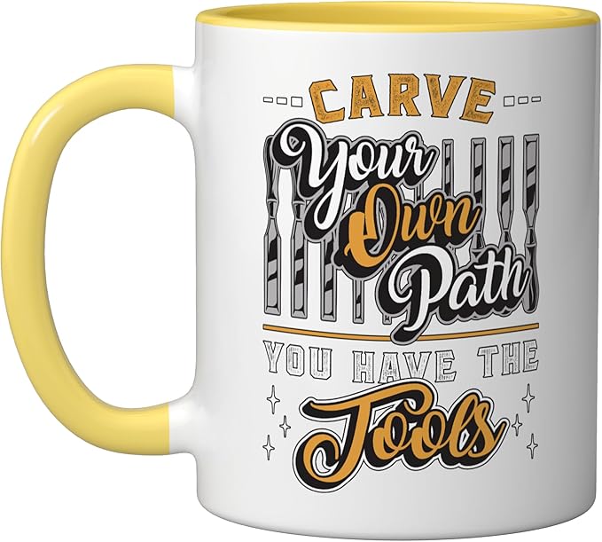 Carve Your Own Path You Have Woodwork Carpentry Wood Carving Ceramic Mug, Yellow/White