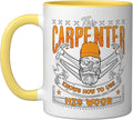 This Carpenter Knows How To Use Woodwork Carpentry Carpenter Ceramic Mug, Yellow/White