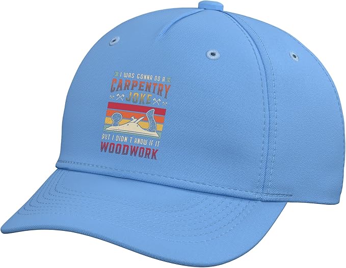 Carpentry Joke Didn´t Know If It Woodwork Funny Carpenter Adjustable Baseball Hat